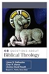 40 Questions About Biblical Theology