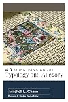 40 Questions About Typology and Allegory