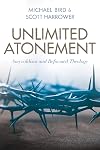 Unlimited Atonement: Amyraldism and Reformed Theology