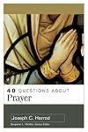 40 Questions About Prayer