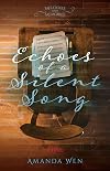 Echoes of a Silent Song: A Novel