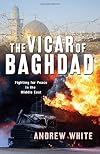 The Vicar of Baghdad: Fighting for Peace in the Middle East