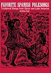 Favorite Spanish Folksongs: Traditional Songs From Spain and Latin America