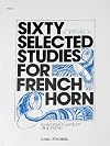 Sixty Selected Studies for French Horn