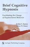 Brief Cognitive Hypnosis: Facilitating the Change of Dysfunctional Behavior