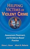 Helping Victims of Violent Crime: Assessment, Treatment, and Evidence-Based Practice (Springer Series on Social Work)