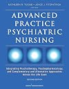 Advanced Practice Psychiatric Nursing, Second Edition: Integrating Psychotherapy, Psychopharmacology, and Complementary and Alternative Approaches Across the Life Span