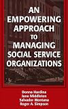 An Empowering Approach to Managing Social Service Organizations (Social Work Series)