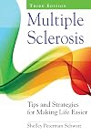 Multiple Sclerosis : Tips and Strategies for Making Life Easier