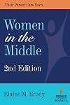 Women in the Middle: Their Parent Care Years