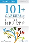 101 Careers in Public Health, Second Edition