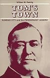 Tom's Town: Kansas City and the Pendergast Legend