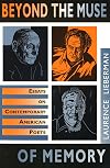 Beyond the Muse of Memory: Essays on Contemporary American Poets