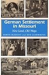 German Settlement in Missouri: New Land, Old Ways (Volume 1) (Missouri Heritage Readers)