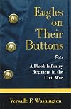 Eagles on Their Buttons: A Black Infantry Regiment in the Civil War (SHADES OF BLUE & GRAY)