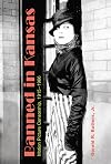 Banned in Kansas: Motion Picture Censorship, 1915-1966