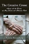 The Creative Crone: Aging and the Poetry of May Sarton and Adrienne Rich