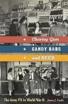 Chewing Gum, Candy Bars, and Beer: The Army Px in World War II