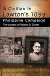 A civilian in Lawton's 1899 Philippine campaign : the letters of Robert D. Carter