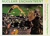 Nuclear Enchantment