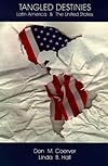 Tangled Destinies: Latin America and the United States (Dialogos Series)