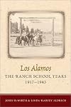 Los Alamos--The Ranch School Years, 1917-1943