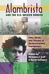 Alambrista and the U.S.-Mexico Border: Film, Music, and Stories of Undocumented Immigrants