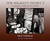 The Migrant Project: Contemporary California Farm Workers