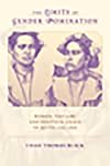 The Limits of Gender Domination: Women, the Law, and Political Crisis in Quito, 1765-1830