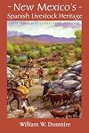 New Mexico's Spanish Livestock Heritage: Four Centuries of Animals, Land, and People