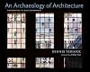 An Archaeology of Architecture: Photowriting the Built Environment