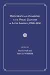 Buen Gusto and Classicism in the Visual Cultures of Latin America, 1780-1910