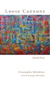 Loose Cannons: Selected Prose (Recencies Series: Research and Recovery in Twentieth-Century American Poetics)