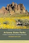 Arizona State Parks: A Guide to Amazing Places in the Grand Canyon State (Southwest Adventure Series)