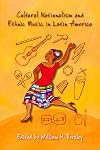 Cultural Nationalism and Ethnic Music in Latin America