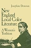 New England Local Color Literature: A Women's Tradition