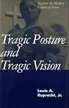 Tragic Posture and Tragic Vision: Against the Modern Failure of Nerve