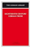 Eighteenth Century German Prose: Heinse, La Roche, Wieland, and others (German Library)