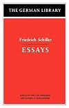 Essays: Friedrich Schiller (The German Library No. 17)