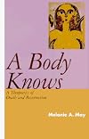 A Body Knows: A Theopoetics of Death and Resurrection