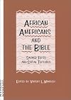 African Americans and the Bible: Sacred Texts and Social Structures