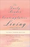 The Daily Reader for Contemplative Living: Excerpts from the Works of Father Thomas Keating