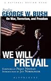 We Will Prevail: President George W. Bush on War, Terrorism and Freedom