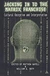 Jacking in to the Matrix Franchise: Cultural Reception and Interpretation