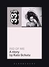 PJ Harvey's Rid of Me: A Story (33 1/3)