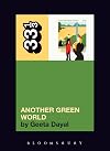 Brian Eno's Another Green World (33 1/3 series)