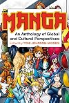 Manga: An Anthology of Global and Cultural Perspectives