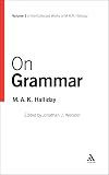 On Grammar: Volume 1 (Collected Works of M.A.K. Halliday)