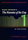 Kazuo Ishiguro's The Remains of the Day: A Reader's Guide (Continuum Contemporaries)