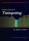 Irvine Welsh's Trainspotting: A Reader's Guide (Continuum Contemporaries)